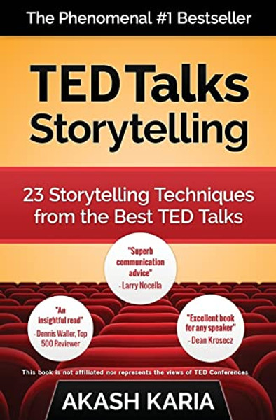 TED Talks Storytelling: 23 Storytelling Techniques from the Best TED Talks By Akash Karia - Paperback