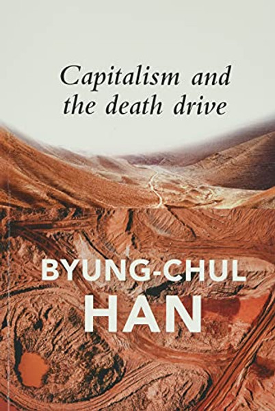 Capitalism and the Death Drive By Byung-Chul Han - Paperback