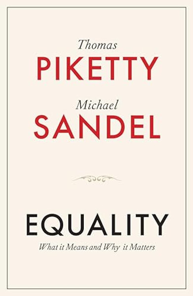 Equality: What It Means and Why It Matters By Thomas Piketty - Hardcover