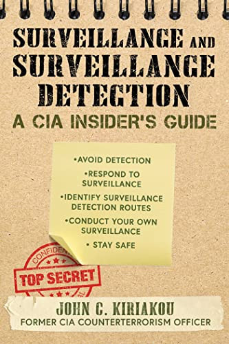 Surveillance and Surveillance Detection: A CIA Insider's Guide By John Kiriakou - Paperback