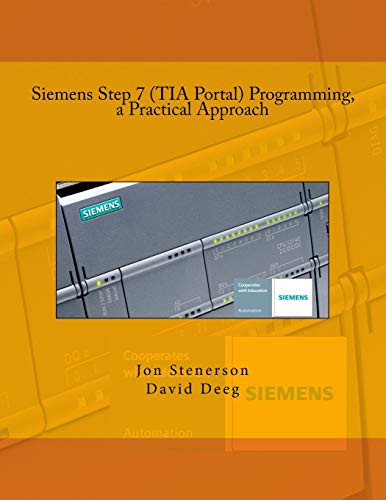Siemens Step 7 (TIA Portal) Programming, a Practical Approach By David Deeg - Paperback