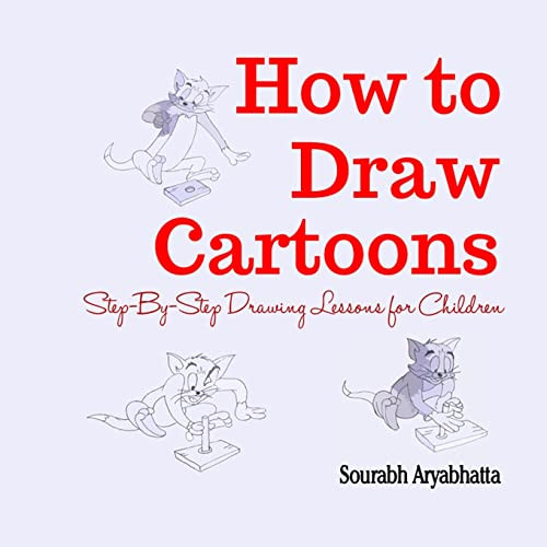 How to Draw Cartoons: Step-By-Step Drawing Lessons for Children By Sourabh Aryabhatta - Paperback