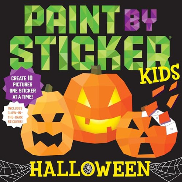 Paint by Sticker Kids: Halloween: Create 10 Pictures One Sticker at a Time! Includes Glow-In-The-Dark Stickers By Workman Publishing - Paperback