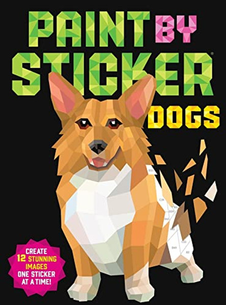 Paint by Sticker: Dogs: Create 12 Stunning Images One Sticker at a Time! By Workman Publishing - Paperback