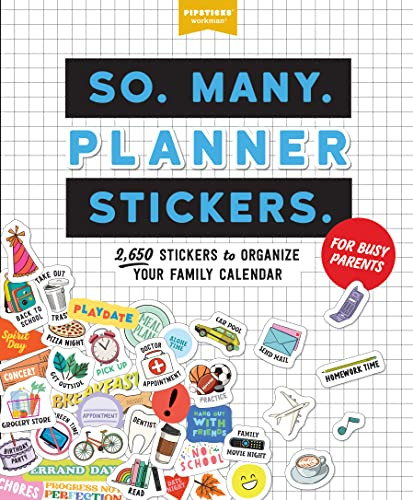 So. Many. Planner Stickers. for Busy Parents: 2,650 Stickers to Organize Your Family Calendar By Pipsticks(r)+Workman(r) - Paperback