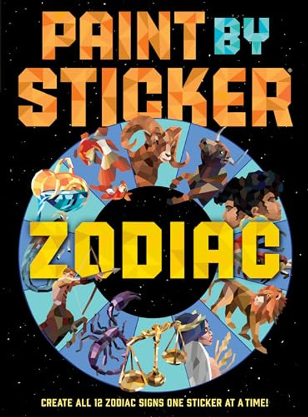 Paint by Sticker: Zodiac: Create All 12 Zodiac Signs One Sticker at a Time By Workman Publishing - Paperback