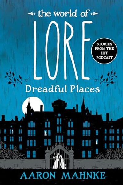 The World of Lore: Dreadful Places By Aaron Mahnke - Paperback