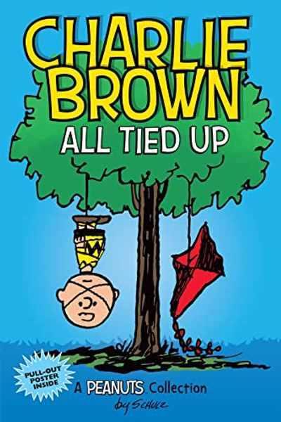 Charlie Brown: All Tied Up: A Peanuts Collection Volume 13 By Charles M. Schulz - Paperback Charlie Brown: All Tied Up: A Peanuts Collection Volume 13 By Charles M. Schulz - Paperback