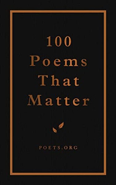 100 Poems That Matter By The Academy of American Poets - Hardcover 100 Poems That Matter By The Academy of American Poets - Hardcover