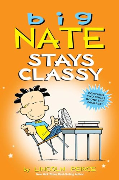 Big Nate Stays Classy: Two Books in One By Lincoln Peirce - Paperback