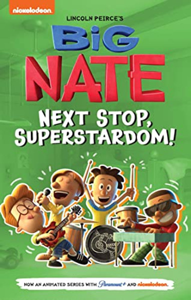 Big Nate: Next Stop, Superstardom!: Volume 3 By Lincoln Peirce - Hardcover
