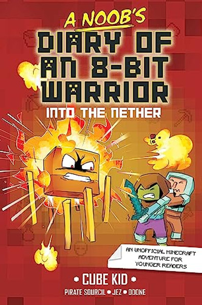 A Noob's Diary of an 8-Bit Warrior: Into the Nether Volume 2 By Cube Kid - Hardcover