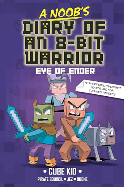 A Noob's Diary of an 8-Bit Warrior: The Eye of Ender Volume 3 By Cube Kid - Hardcover