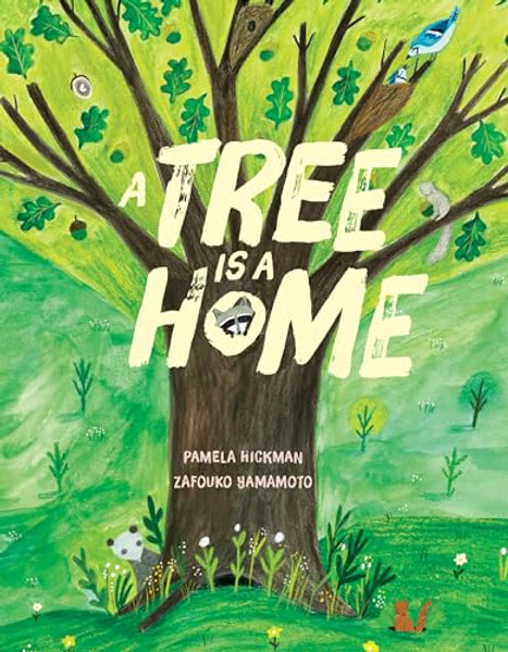 A Tree Is a Home By Pamela Hickman - Hardcover