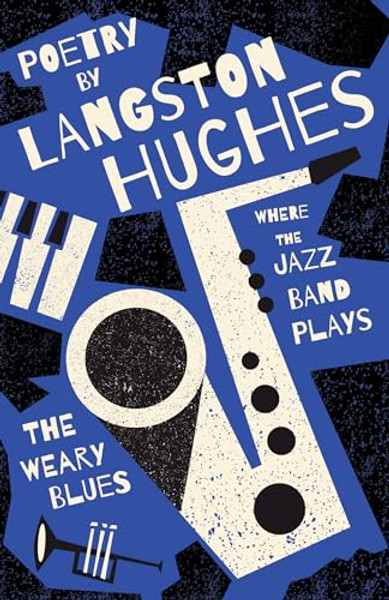 Where the Jazz Band Plays - The Weary Blues - Poetry by Langston Hughes By Langston Hughes - Paperback
