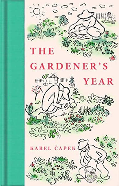 The Gardener's Year By Karel Capek - Hardcover