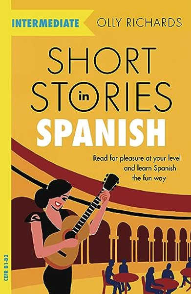 Short Stories in Spanish for Intermediate Learners By Olly Richards - Paperback Short Stories in Spanish for Intermediate Learners By Olly Richards - Paperback