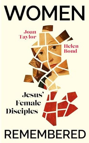 Women Remembered: Jesus' Female Disciples By Helen Bond - Paperback