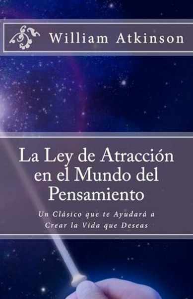 La Ley de Atraccin en el Mundo del Pensamiento: Un Clsico que le Ayudar a Crear la Vida que Desea By Marcela Allen - Paperback