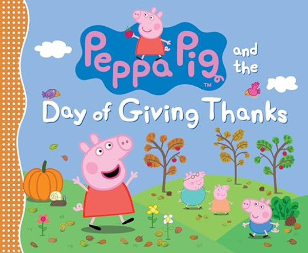 Peppa Pig and the Day of Giving Thanks By Candlewick Press - Hardcover