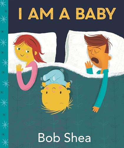 I Am a Baby By Bob Shea - Hardcover