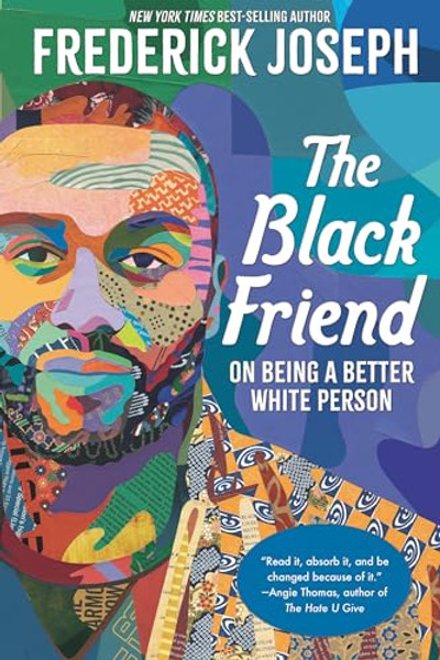 The Black Friend: On Being a Better White Person By Frederick Joseph - Paperback