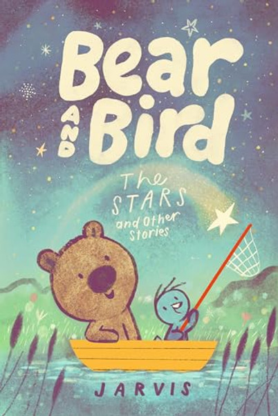 Bear and Bird: The Stars and Other Stories By Jarvis - Hardcover