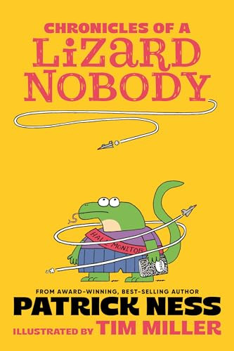 Chronicles of a Lizard Nobody By Patrick Ness - Hardcover