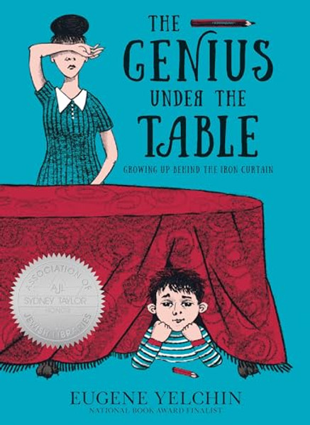 The Genius Under the Table: Growing Up Behind the Iron Curtain By Eugene Yelchin - Paperback