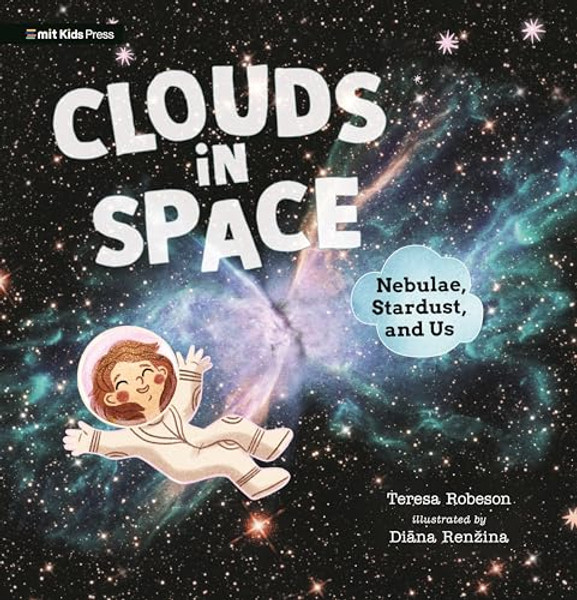 Clouds in Space: Nebulae, Stardust, and Us By Teresa Robeson - Paperback