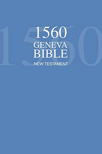1560 Geneva Bible New Testament By Protestants - Paperback