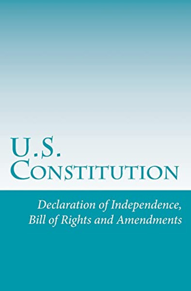 U.S. Constitution: Declaration of Independence, Bill of Rights and Amendments By U. S. Constitution - Paperback