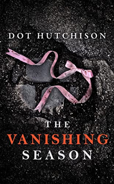 The Vanishing Season By Dot Hutchison - Paperback The Vanishing Season By Dot Hutchison - Paperback