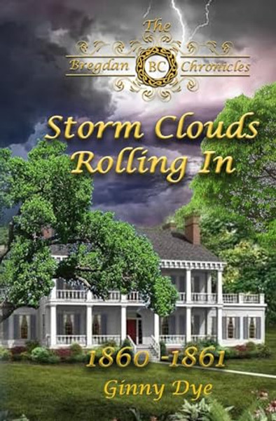 Storm Clouds Rolling In (# 1 in the Bregdan Chronicles Historical Fiction Romanc By Ginny Dye - Paperback