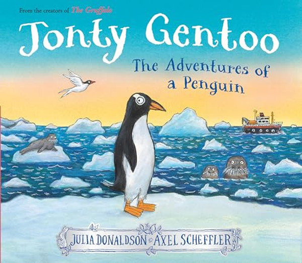 Jonty Gentoo: The Adventures of a Penguin By Julia Donaldson - Hardcover