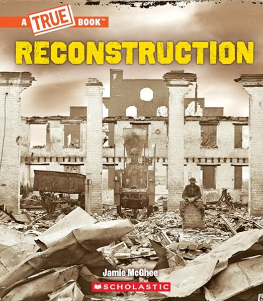 Reconstruction (a True Book: Exploring the Civil War) By Jamie McGhee - Paperback