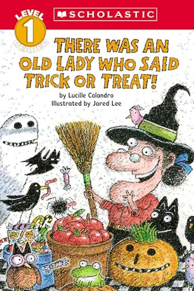 There Was an Old Lady Who Said Trick or Treat! (Scholastic Reader, Level 1) By Lucille Colandro - Paperback