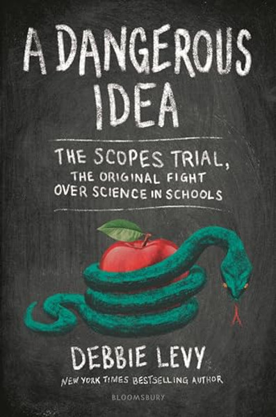 A Dangerous Idea: The Scopes Trial, the Original Fight Over Science in Schools By Debbie Levy - Hardcover