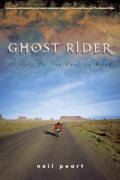 Ghost Rider: Travels on the Healing Road By Neil Peart - Hardcover