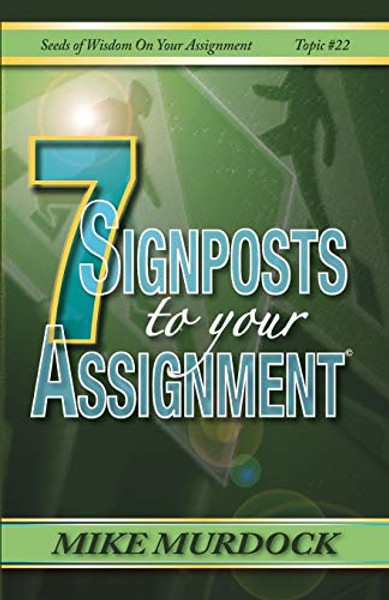 7 Signposts To Your Assignment: Seeds of Wisdom on Your Assignment By Mike Murdock - Paperback
