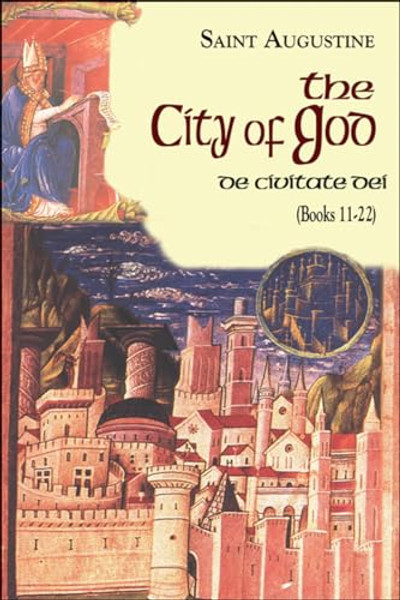 City of God (Books 11-22): De Civitate Dei By Saint Augustine - Paperback