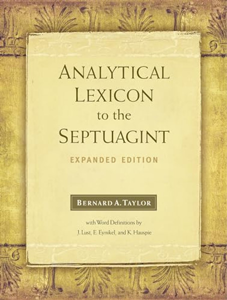 Analytical Lexicon to the Septuagint: Expanded Edition By A. Taylor Bernard - Hardcover