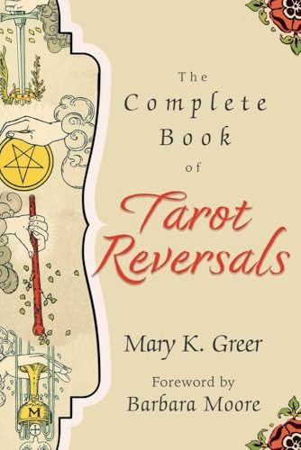 The Complete Book of Tarot Reversals By Mary K. Greer - Paperback