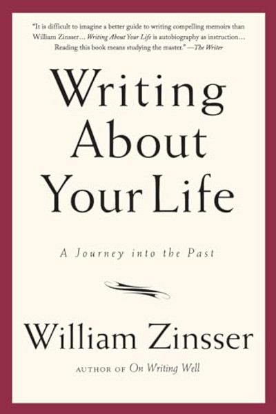 Writing about Your Life: A Journey Into the Past By William Zinsser - Paperback