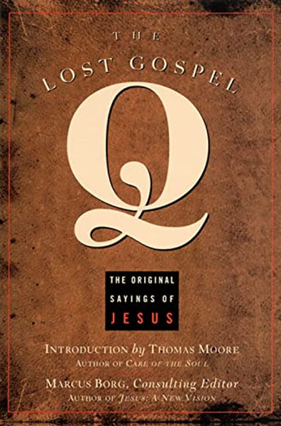 The Lost Gospel Q: The Original Sayings of Jesus By Marcus Borg - Paperback
