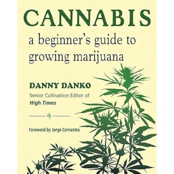 Cannabis: A Beginner's Guide to Growing Marijuana By Danny Danko - Paperback