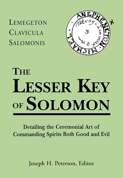 Lesser Key of Solomon: Detailing the Ceremonial Art of Commanding Spirits Booth Good and Evil By Joseph Peterson - Hardcover