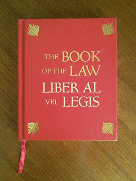 The Book of the Law: Liber Al Vel Legis: With a Facsimile of the Manuscript as Received by Aleister and Rose Edith Crowley on April 8, 9, 10, 1904 By Aleister Crowley - Hardcover