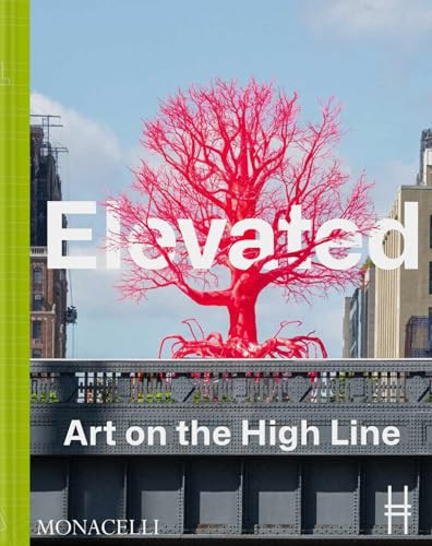 Elevated: Art on the High Line By Cecilia Alemani - Hardcover