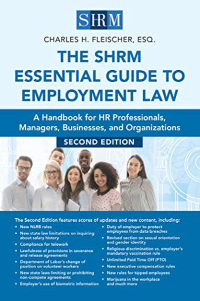 The Shrm Essential Guide to Employment Law, Second Edition: A Handbook for HR Professionals, Managers, Businesses, and Organizations By Charles H. Fleischer - Paperback